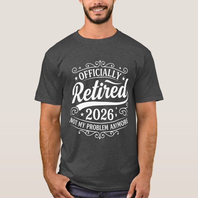 T-shirt Officiellement à la retraite 2026 Plus mon problèm (Devant)