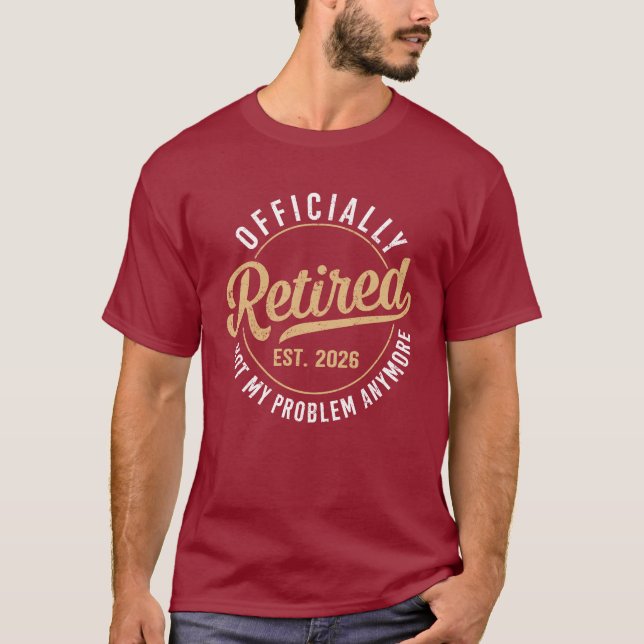 T-shirt Officiellement à la retraite 2026 Plus mon problèm (Devant)