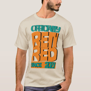 T-shirt Officiellement à la retraite depuis 2027 Drôle de 