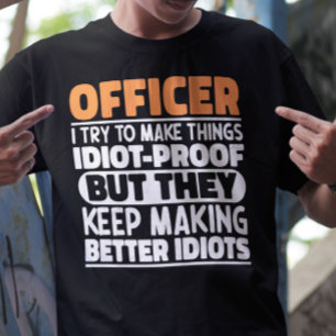 T-shirt Officier J'Essaie De Faire Des Choses Drôle Agent 