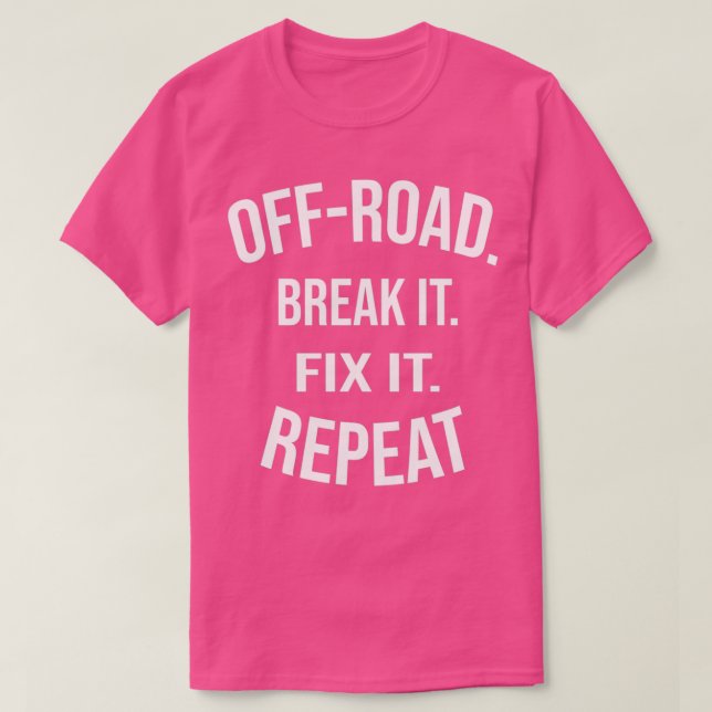 T-shirt OffRoad Break It Fix It Repeat OffRoading Venin (3 (Design devant)
