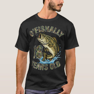 T-shirt O'Fishally 18 Ans Poisson D'anniversaire Bass