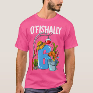T-shirt O'Fishally 6 Ans 6Ème Anniversaire Pêche