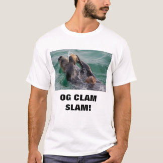 T-shirt OG CLAM SLAM ........loutre, mon homme !