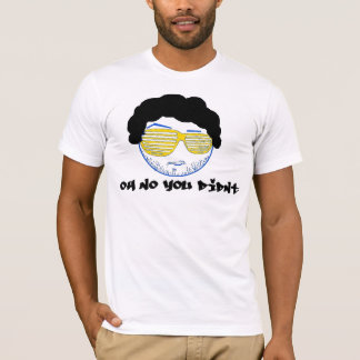 T-shirt Oh aucun vous n'avez pas fait !