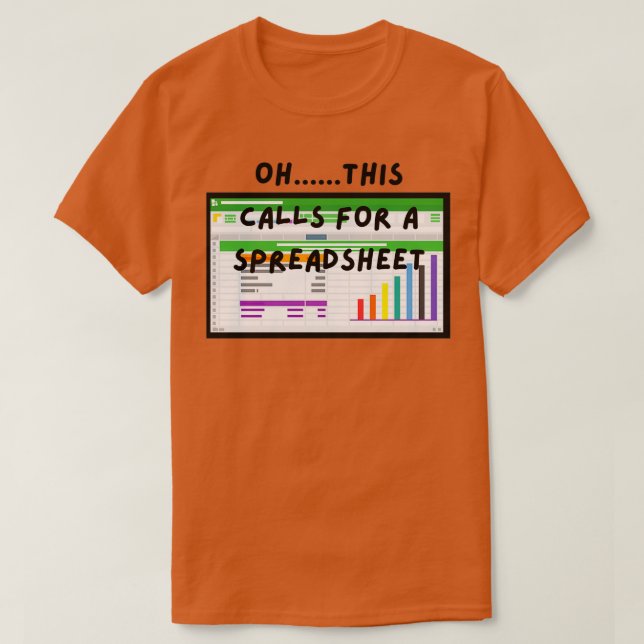 T-shirt Oh cela demande une feuille de calcul 2 (Design devant)
