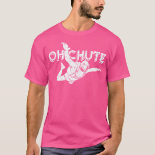 T-shirt Oh Chute - Extreme Sports Parachute Sky Plongée Pa