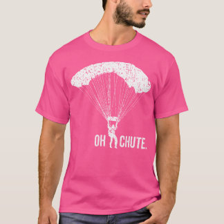 T-shirt Oh Chute Funny Skydiving Pour Parachutiste Parachu
