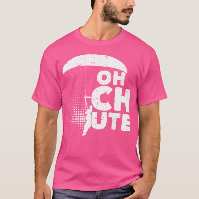 T-shirt Oh Chute Skydiver Parachute Skydiver (Devant)