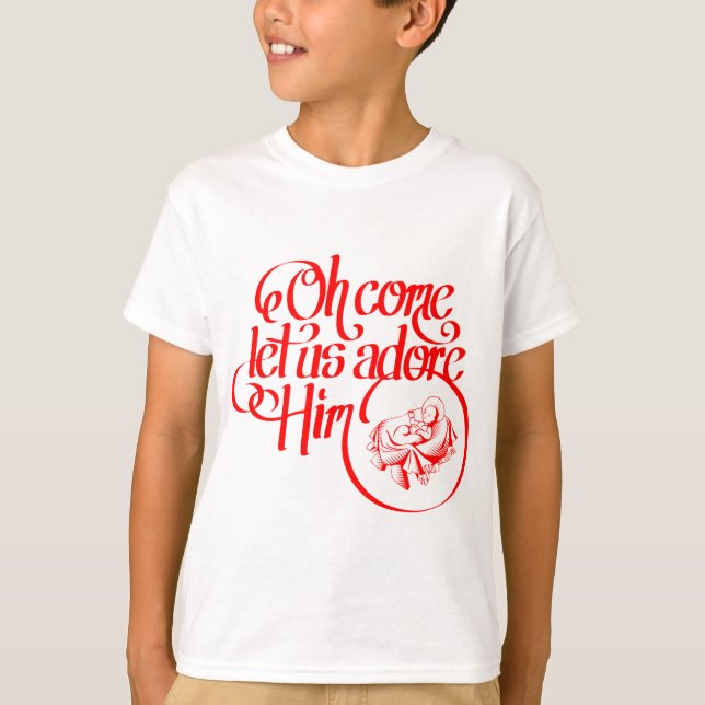 T-shirt Oh come let us adore Him (Devant)