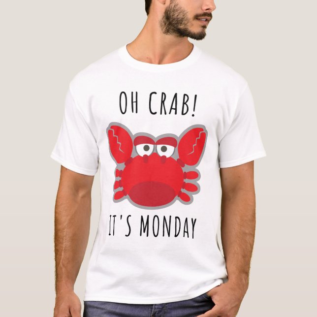 T-shirt Oh Crabe ! C'est lundi (Devant)