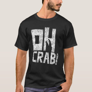 T-shirt Oh Crabe Crabe Crabe Crabe Crabe Pêche Crabe