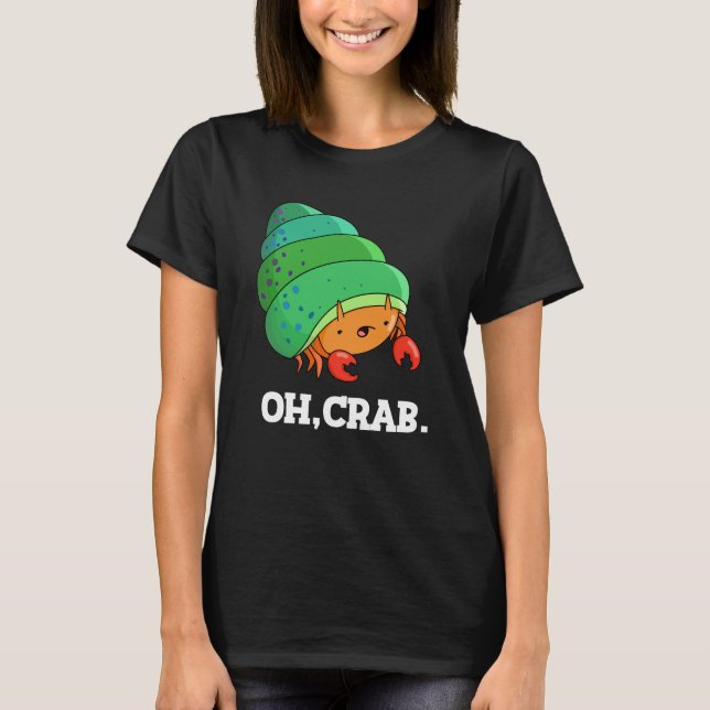 T-shirt Oh Crabe Funny Crabe Phrase Pun Dark BG (Devant)