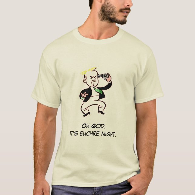 T-shirt Oh Dieu. C'est nuit d'euchre (Devant)