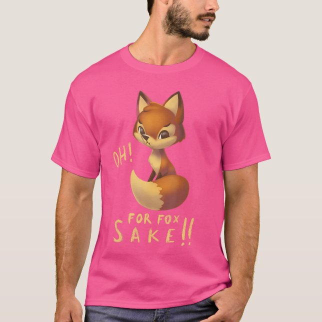 T-shirt Oh for Fox Sake Cute Funny Fox (Devant)