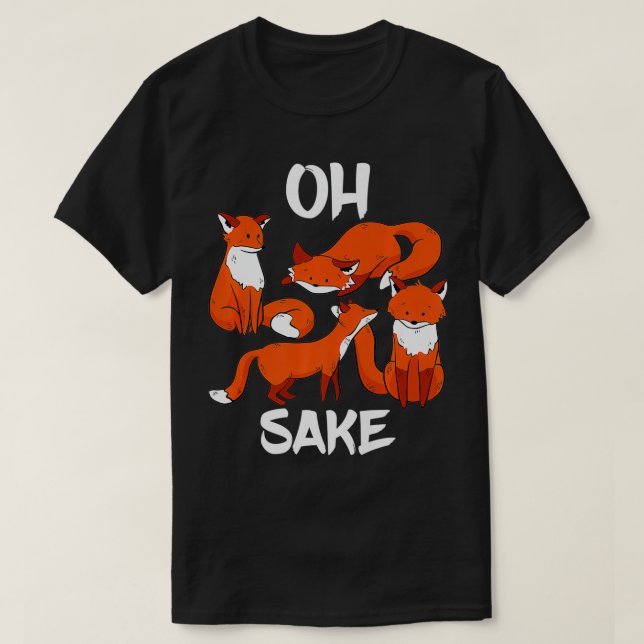 T-shirt Oh Four Fo Sake Drôle Humour Adulte Presque Offens (Design devant)