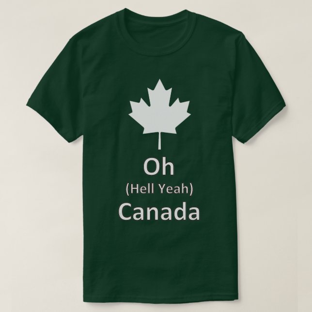 T-shirt Oh Hell Ouais Canada - 150 ans drôle canadien E (Design devant)