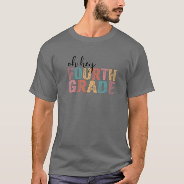 T-shirt Oh Hey 4E Grade Funny 4E Grade Enseignant Retour T (Devant)