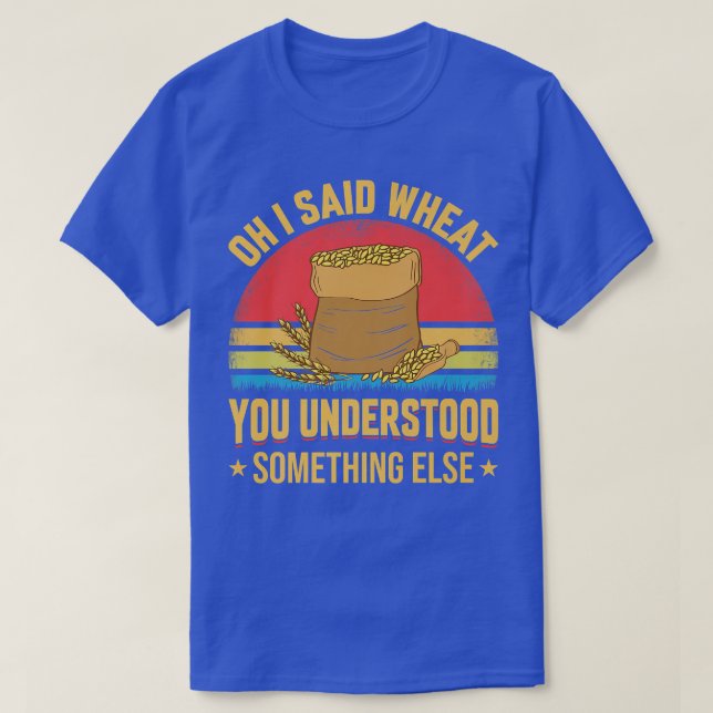 T-shirt Oh I Said Wheat Funny Farming Farmer Tractor Graph (Design devant)