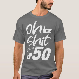 T-shirt Oh, j'ai 50 ans Anniversaire 50ème Anniversaire Fê