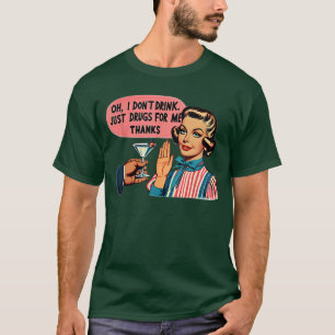 T-shirt Oh je ne bois que des médicaments pour Mehanks vin