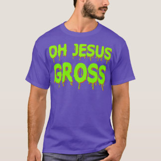 T-shirt Oh Jesus Gross Funny Drag Race Fan Premium