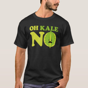T-shirt Oh Kale No Kale Spinach