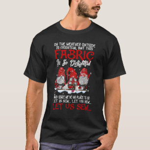 T-shirt Oh Le Temps Extérieur Est Frisoire Mais Cette Fabr