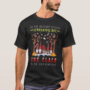 T-shirt Oh, Le Temps Extérieur Est Réconfortant Mais Notre