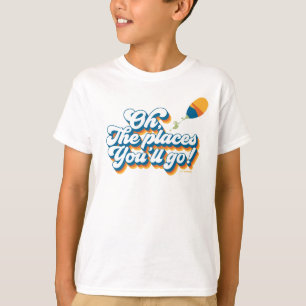 T-shirt Oh, les endroits où vous irez ! Citation avec ball