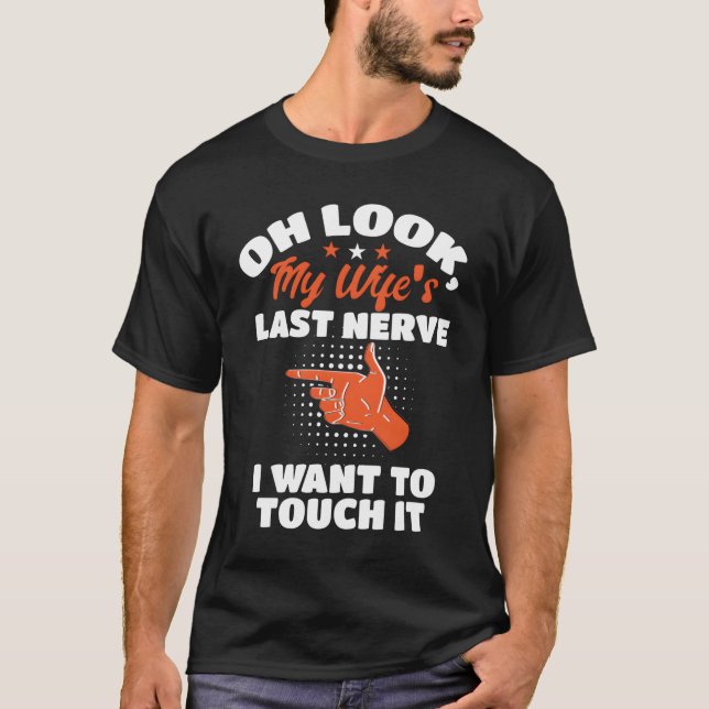 T-shirt Oh Look My S Last Nerve Husband And Husband (Devant)