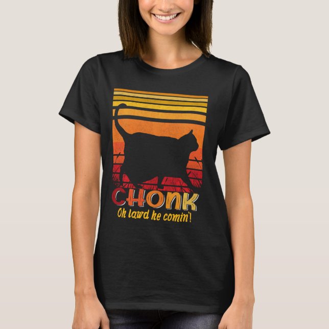 T-shirt Oh Lord He Coming Chonk Scale Chat Meme (Devant)