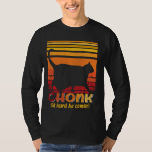 T-shirt Oh Lord He Coming Chonk Scale Chat Meme