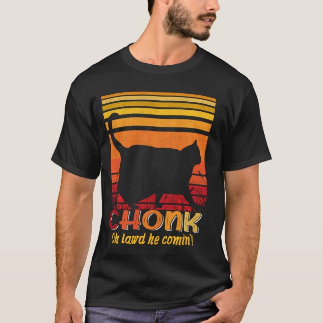 T-shirt Oh Lord He Coming Chonk Scale Chat Meme (Devant)