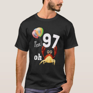 T-shirt Oh merde Je Suis 97 Ans 97e Anniversaire Crabe d'H