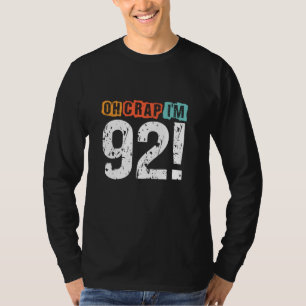 T-shirt Oh merde, je suis il y a 92 ans Drôle 92e annivers
