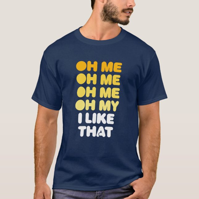 T-shirt Oh Moi, Oh Moi, Oh Moi, Oh Mon, J'Aime Ça. (Devant)
