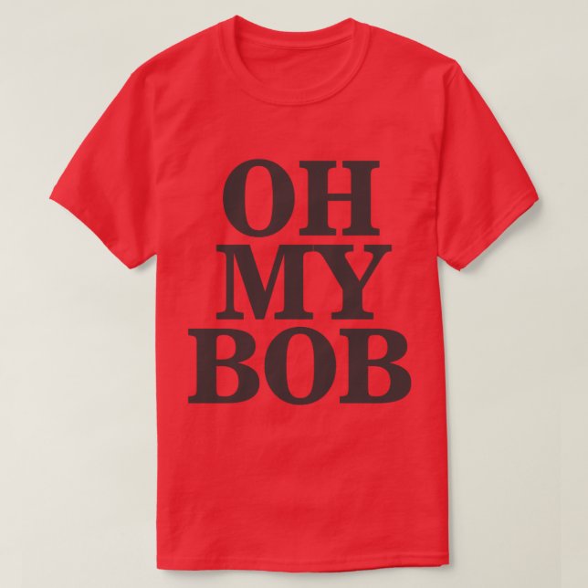 T-shirt Oh mon Bob (Design devant)