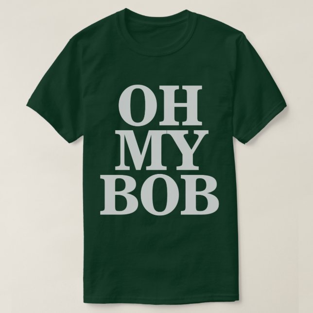 T-shirt Oh mon Bob 4 (Design devant)