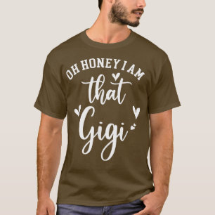 T-shirt Oh Mon Chéri, je suis ce Gigi, fête des mères