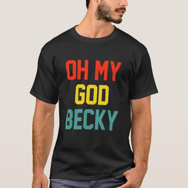 T-shirt Oh Mon Dieu Becky Appareils (Devant)