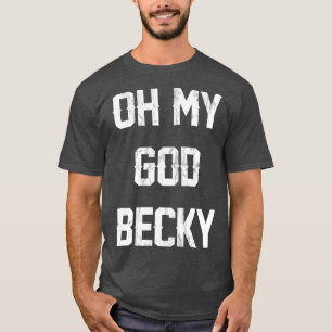 T-shirt Oh Mon Dieu Becky NOUVELLE Lettres Perturbées