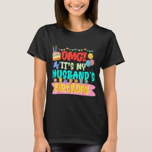 T-shirt Oh mon dieu c'est l'anniversaire de mon mari heure