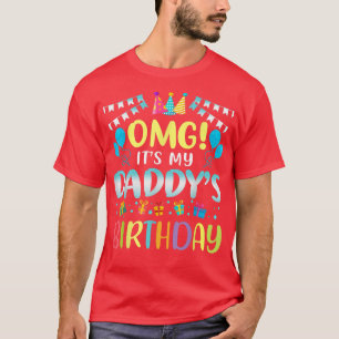 T-shirt Oh mon Dieu, c'est l'anniversaire de mon père, heu