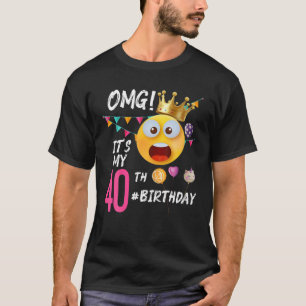 T-shirt Oh mon Dieu ! C'est ma fête d'anniversaire de 40 a