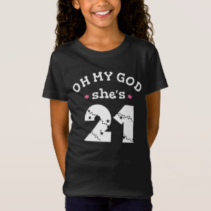 T-Shirt Oh mon dieu, elle a 21 ans