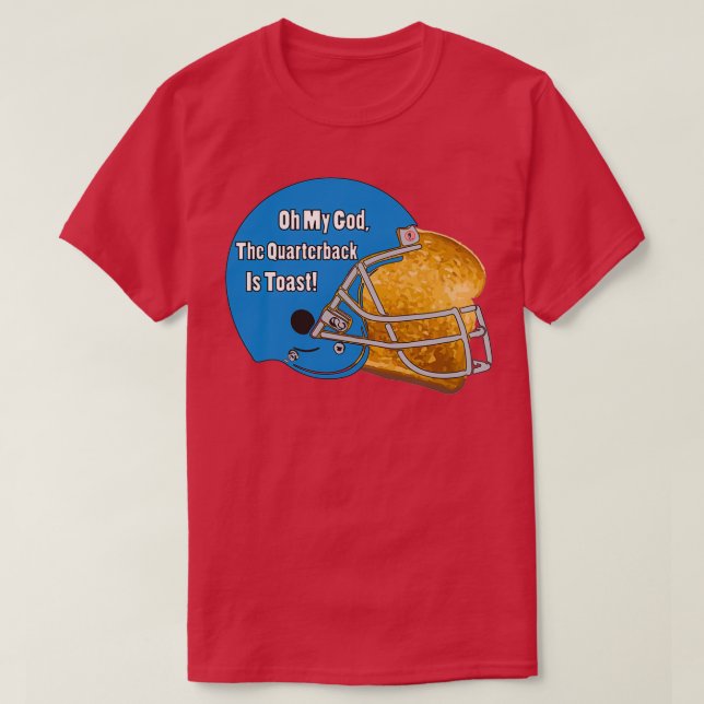 T-shirt Oh Mon Dieu, Le Quarterback Est Toast !  (Design devant)