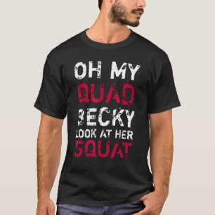T-shirt Oh Mon Quad Becky Regarde Son Équipe Qui S'Efforce