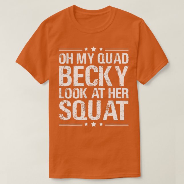 T-shirt Oh Mon Quad Becky Regarde Son Squat (Design devant)
