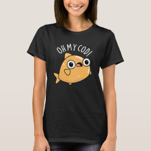 T-shirt Oh My Cod Funny Fish Pun Dark BG